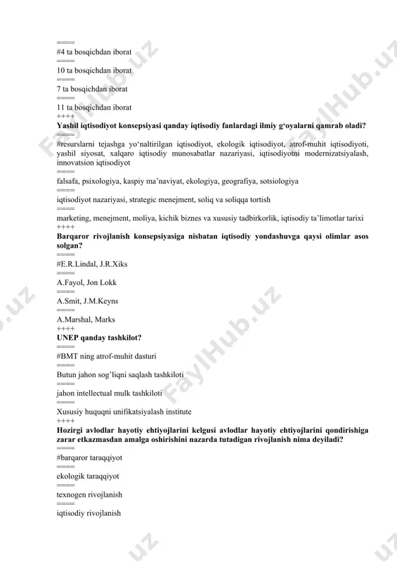 g’liqni saqlash tashkiloti ==== jahon intellectual mulk tashkiloti ==== xususiy huquqni unifikatsiyalash institute ++++ hozirgi avlodlar hayotiy ehtiyojlarini kelgusi avlodlar hayotiy ehtiyojlarini qondirishiga zarar etkazmasdan amalga oshirishini nazarda tutadigan rivojlanish nima deyiladi? ==== #barqaror taraqqiyot ==== ekologik taraqqiyot ==== texnogen rivojlanish ==== iqtisodiy rivojlanish ++++ bmt atrof- muhit dasturi (unep) qachon qabul qilingan? ==== #1972 ==== 1992 ==== 2000 ==== 2002 ++++ qaysi bosqich iqtisodiyotning atrof-muhit va insonga salbiy ta’sirini anglab yetish davri hisoblanadi? ==== #birinchi bosqich ==== ikkinchi bosqich ==== uchinchi bosqich ==== to’rtinchi bosqich ++++ kioto protokoli qachon imzolandi? ==== #1997-yilda ==== 1998-ylda ==== 2000-yilda ==== 2005-yilda ++++ jahon banki mutaxassislari fikricha, barqaror iqtisodiy o‘sishning inkyuzivligini ta’minlovchi yo‘nalish bu ... ==== #“yashil o‘sish” ==== “an’anaviy o‘sish” ==== “jigarrang o‘sish” ==== “quvib yetadigan o‘sish” ++++ qaysi xalqaro tashkilot “yashil iqtisodiyot” holatini baholashda reyting usulidan foydalanadi? ==== #dual citizen xalqaro agentligi ==== jahon banki ==== ihtt ==== bmt atrof-muhit dasturi …