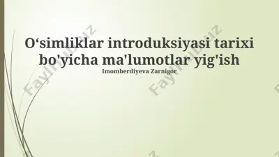 o‘simliklar introduksiyasi tarixi bo'yicha ma'lumotlar yig'ish — PPTX
