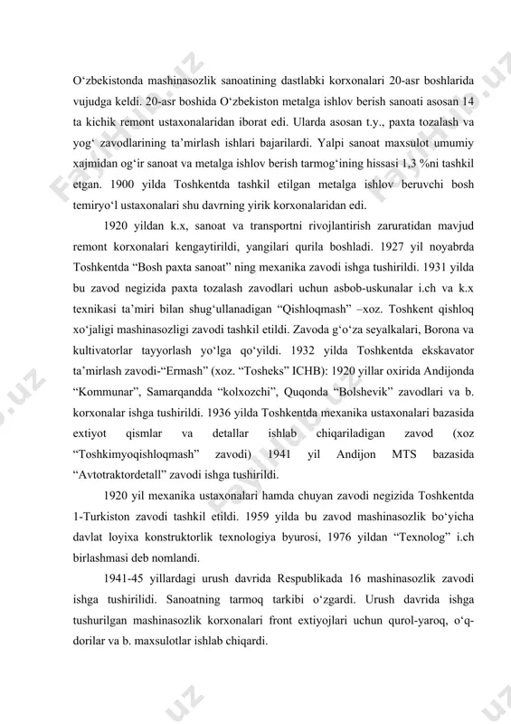 birlashmasi deb nomlandi. 1941-45 yillardagi urush davrida respublikada 16 mashinasozlik zavodi ishga tushirilidi. sanoatning tarmoq tarkibi o‘zgardi. urush davrida ishga tushurilgan mashinasozlik korxonalari front extiyojlari uchun qurol-yaroq, o‘q-dorilar va b. maxsulotlar ishlab chiqardi. 1945 yildan keyin paxtachilik va irrigasiya qurilishi mashinalari i.ch tiklandi, to‘qimachilik, kimyo va halq xo‘jaligining boshqa tarmoqlari uchun yangi jihozlar i.ch. boshlandi. paxta terish mashinalari, ekskovatorlar, ko‘prikelektr kranlari, yigirish mashinalari i. ch o‘zlashtirildi, korxonalarning ixtisoslashuvi va kooperasiyasi rivojlandi. 60-70 yillarda respublika mashinasozligidagi teran sifat o‘zgarishlari yuz berdi, i.ch quvvatlari o‘sdi, juda ko‘p yangi mashina va mexanizmlarni i.ch o‘zlashtirildi. sanoat maxsulotlarining umumiy xajmida mashinasozlik sanoatining hissasi 1970 yil 15,9 %ga yetkazishga muvaffaq bo‘lindi. bu daraja deyarli keyingi 25 yil davomida aniqlanib kelmoqda (1990 yilda 16 % 1992 yilda 15,3 %) mashinasozlik sanoati maxsuloti xajmini o‘sish sur’atlari 1940 yilga nisbatan (1940 yil-1) 1965 yilda-220, 1975 yilda-187, 1980 yilda-936, 1985 yilda-1272, 1990 yilda 1539 ni tashkil etdi. mashinasozlik sanoati 15 …