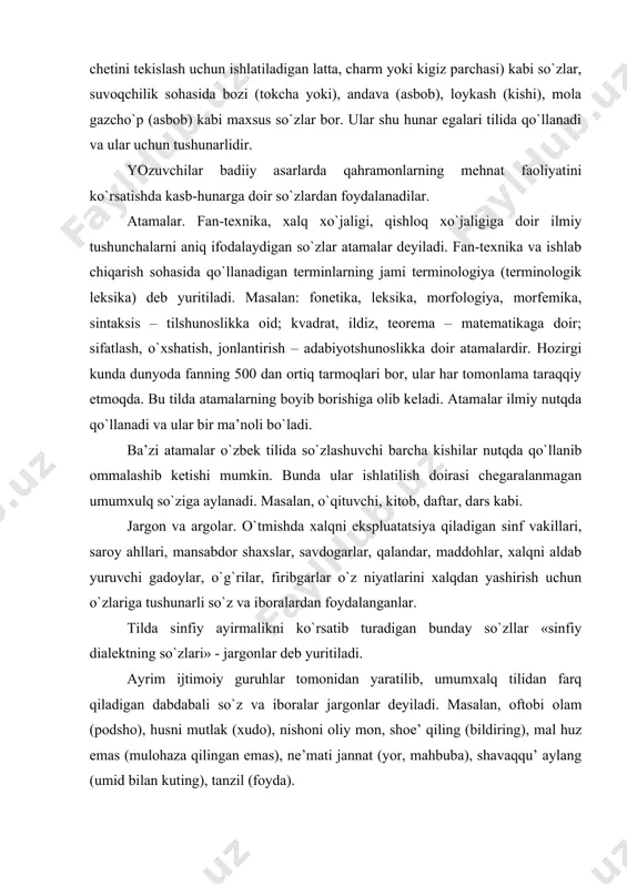 iladi. ayrim ijtimoiy guruhlar tomonidan yaratilib, umumxalq tilidan farq qiladigan dabdabali so`z va iboralar jargonlar deyiladi. masalan, oftobi olam (podsho), husni mutlak (xudo), nishoni oliy mon, shoe’ qiling (bildiring), mal huz emas (mulohaza qilingan emas), ne’mati jannat (yor, mahbuba), shavaqqu’ aylang (umid bilan kuting), tanzil (foyda). o`g`rilar, qimorbozlar orasida qo`llanadigan so`zlar argolar deb yuritiladi; loy (pul), xit (militsioner), bedana (to`pponcha), xitola (o`g`irla), zamri (jim tur), atamri (gapir), atanda (qoch) kabi. qadimda savdogarlarning, otarchilarning ham argolari bo`lgan: yakan (pul), joyi (yo`q), xasut (non), dax (yaxshi, durust) – otarchilar argosi; sar yoki sari piyoz (ming so`m), saru nimsar (bir ming besh yuz so`m), kapara (olti ming so`m). leksika va leksikologiya haqida umumiy tushuncha. so‘z tilning asosiy va markaziy birligi hisoblanib, tildagi so‘zlarning jami leksikani (luғat tarkibini) tashkil etadi. tilshunoslik fanining til leksikasini o‘rganuvchi bo‘limi leksikologiya (grekcha lexis-«so‘z»va logos-«ta`limot») deyiladi. tilning luғat tarkibiga aloqador barcha birliklar (mas., so‘zlar, frazeologizmlar) luғaviy birliklar deyiladi. luғaviy …
