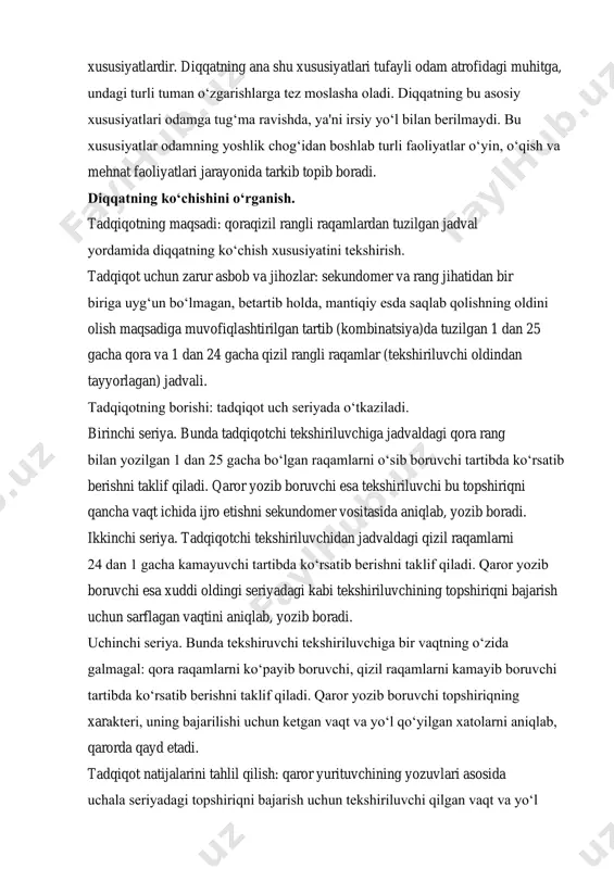 i odamning barcha turdagi faoliyatlari uchun juda kerakli 76 xususiyatlardir. diqqatning ana shu xususiyatlari tufayli odam atrofidagi muhitga, undagi turli tuman o‘zgarishlarga tez moslasha oladi. diqqatning bu asosiy xususiyatlari odamga tug‘ma ravishda, ya'ni irsiy yo‘l bilan berilmaydi. bu xususiyatlar odamning yoshlik chog‘idan boshlab turli faoliyatlar o‘yin, o‘qish va mehnat faoliyatlari jarayonida tarkib topib boradi. diqqatning ko‘chishini o‘rganish. tadqiqotning maqsadi: qoraqizil rangli raqamlardan tuzilgan jadval yordamida diqqatning ko‘chish xususiyatini tekshirish. tadqiqot uchun zarur asbob va jihozlar: sekundomer va rang jihatidan bir biriga uyg‘un bo‘lmagan, betartib holda, mantiqiy esda saqlab qolishning oldini olish maqsadiga muvofiqlashtirilgan tartib (kombinatsiya)da tuzilgan 1 dan 25 gacha qora va 1 dan 24 gacha qizil rangli raqamlar (tekshiriluvchi oldindan tayyorlagan) jadvali. tadqiqotning borishi: tadqiqot uch seriyada o‘tkaziladi. birinchi seriya. bunda tadqiqotchi tekshiriluvchiga jadvaldagi qora rang bilan yozilgan 1 dan 25 gacha bo‘lgan raqamlarni o‘sib boruvchi tartibda ko‘rsatib berishni taklif qiladi. qaror yozib boruvchi esa tekshiriluvchi bu topshiriqni qancha …