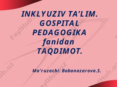 inklyuziv ta’lim. gospital pedagogika — PPTX