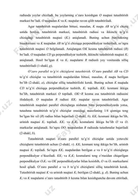 g’ri chiziqlar orasidagi masofaning 1/4 qismiga teng bo’lgan bir xil (r) radius bilan bajariladi (2-shakl, b). kk1 kesmani ikkiga bo’lib, urinish nuqtasi k2 topiladi. kk2 va k1k2 kesmalarni ikkiga bo’lib o va o1 markazlar aniqlanadi. so’ngra oo1 nuqtalardan r radiusda tutashmalar bajariladi (2-shakl, b). tutashtirish nuqtari o’zaro parallel to’g’ri chiziqlar ustida yotuvchi chiziqlarni tutashtirish uchun (2-shakl, v). kk1 kesmani teng ikkiga bo’lib, urinish nuqtasi k2 topiladi. so’ngra kk1 nuqtalardan berilgan a va b to’g’ri chiziqlarga perpendikulyar o’tkaziladi. kk2 va k1k2 kesmalarni teng o’rtasidan chiqarilgan perpendikulyar o1k1 va ok perpendikulyarlar bilan kesishib, o va o1 markazlarni hosil qiladi. o’zaro parallel a va b to’g’ri chiziqlarni silliq tutashtirish kerak. tutashtirish nuqtasi k va urinish nuqtasi k2 berilgan (2-shakl, g, d). buning uchun k2 va k nuqtalarni o’zaro tutashtirib b kesma bilan kesishguncha davom ettiriladi. hosil bo’lgan k1 nuqta tutashtirish nuqtasining ikkinchi nuqtasi bo’ladi. kk2 kesmani o’rtasidan perpendikulyar chiqariladi. bu perpendikulyar k nuqtadan …