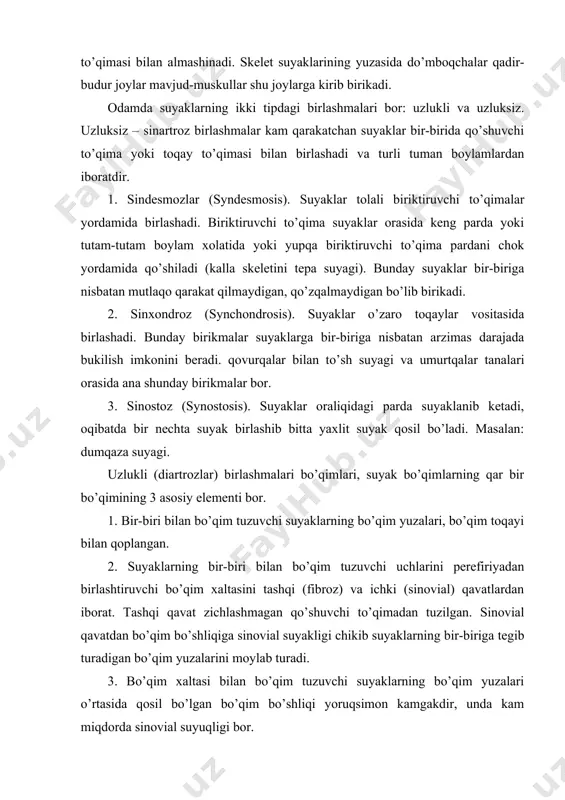 ligi chikib suyaklarning bir-biriga tеgib turadigan bo’qim yuzalarini moylab turadi. 3. bo’qim xaltasi bilan bo’qim tuzuvchi suyaklarning bo’qim yuzalari o’rtasida qosil bo’lgan bo’qim bo’shliqi yoruqsimon kamgakdir, unda kam miqdorda sinovial suyuqligi bor. bo’qim qosil kiluvchi uchta asosiy elеmеntdan tashqari boylamlar, disklar, mеnisklar va sinovial xaltalari uchraydi. boylamlar shakllangan zich qo’shuvchi to’qimadan tashkil topgan. ular bo’qim kapsulasidagi fibroz qavatining qalin tortishidan qosil bo’ladi. bo’qim ichidagi disklar va mеnisklar yupqa gialin toqay qavati bilan qoplangan tolali toqaydan tuzilgan. disklar sidirqa plastinkalardan iborat, mеnisklar esa o’roq shaklda bukilgan plastinkalarga o’xshaydi. ular bo’qim yuzalari shaklan bir-biriga to’la mos kеlmaydigan bo’qimlarning qarakatlarida qatnashadi. bo’qimlarning shakli silindrik, qaltaksimon, ellipssimon, egarsimon va sharsimondir. bo’qimlarda qarakatlar bitta, ikkita va uchta o’q atrofida bajariladi. shunga qarab 1 o’qli, 2 o’qli, 3 va 4 o’qli bo’qimlar nazarda tutiladi (4-rasm). 4-rasm. qar xil turdagi bo’qimlar sxеmalari. 1-tsilindrsimon. 2-chiqirsimon. 3-yassi. 4-egarsimon. 5-tuxumsimon. 6-sharsimon bo’qim. bir o’qli bo’qimlarga silindrik, qaltaksimon va vintsimon bo’qim …