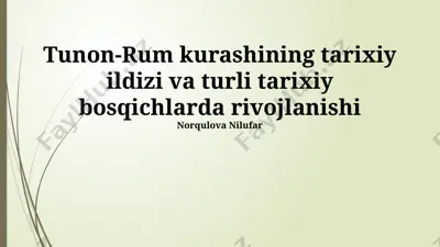 tunon-rum kurashining tarixiy ildizi va turli tarixiy bosqichlarda rivojlanishi — PPTX