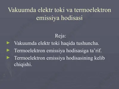 vakuumda elektr toki va termoelektron emissiya hodisasi — PPTX
