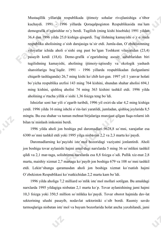 shiy xizmat 2,7 martaga ko`payib jon boshiga 679 va 108 so`mni tashkil etdi. lekin^shunga qaramasdan aholi jon boshiga xizmat ko`rsatish hajmi o`zbekiston respublikasi ko`rsatkichidan 2,2 marta kam bo`ldi. 1996 yilda aholiga 7,2 milliard so`mlik iste`mol mollari sotilgan. bu amaldagi narxlarda 1995 yildagiga nisbatan 2,1 marta ko`p. tovar aylanishining jami hajmi 10,3 foizga yoki 350,5 million so`mlikka ko`paydi. tovar oborot hajmida dav-lat sektorining ulushi pasayib, nodavlat sektoriniki o`sib bordi. rasmiy savdo tarmoqlariga nisbatan iste`mol va buyum bozorlarida holat ancha yaxshilandi, jami tovar oborotida ular-ning ulushi 20 foizga yetdi. ishchi va xizmatchilarning o`rtacha ish haqi izchil o`sib bor-di. 1996 yilda u 1409 so`mdan 2761,1 so`mga yetdi yoki 1,96 marta ko`paydi. respublika tibbiyoti erishgan natijalardan eng muhimi -onalar o`limi soni kamaydi. «homilador ayollarni va bolalar salomatligini mustahkamlash bo`yicha milliy dastur»i hamda «yosh avlodni soglomlashtirish kompleks dasturi»ning ishlab chiqilganligi va amalga oshirilganligi natijasida 1996 yilda onalar o`limi 1991 yildagiga nisbatan 4,4 marta, chaqaloqlar o`limi …