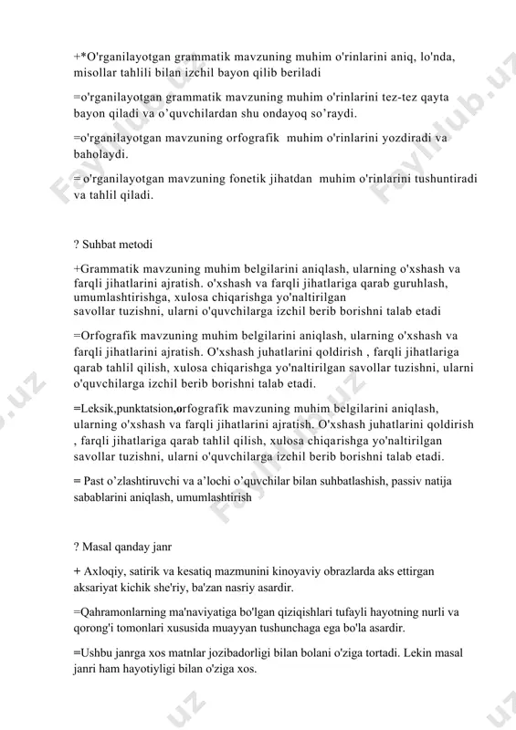 mavzuning muhim belgilarini aniqlash, ularning o'xshash va farqli jihatlarini ajratish. o'xshash juhatlarini qoldirish , farqli jihatlariga qarab tahlil qilish, xulosa chiqarishga yo'naltirilgan savollar tuzishni, ularni o'quvchilarga izchil berib borishni talab etadi. = past o’zlashtiruvchi va a’lochi o’quvchilar bilan suhbatlashish, passiv natija sabablarini aniqlash, umumlashtirish ? masal qanday janr + axloqiy, satirik va kesatiq mazmunini kinoyaviy obrazlarda aks ettirgan aksariyat kichik she'riy, ba'zan nasriy asardir. =qahramonlarning ma'naviyatiga bo'lgan qiziqishlari tufayli hayotning nurli va qorong'i tomonlari xususida muayyan tushunchaga ega bo'la asardir. =ushbu janrga xos matnlar jozibadorligi bilan bolani o'ziga tortadi. lekin masal janri ham hayotiyligi bilan o'ziga xos. = masalni o'qish darsida o'quvchilar tushunmaydigan so'z va iboralar ma'nosini tushuntirish ham muhim, aks holda ular masal mazmunini tushuna olmaydilar ? she'r qanday janr + ohang jihatidan ma'lum bir tartibga solingan, his-tuyg'u ifodasi sifatida vujudga kelgan hayajonli ritmik nutqdir. =inson hayoti va faoliyatidan olingan voqea xodisalar hayvonlar, parrandalar, xashorotlar va o'simliklar tomonidan ifodalanganligini …