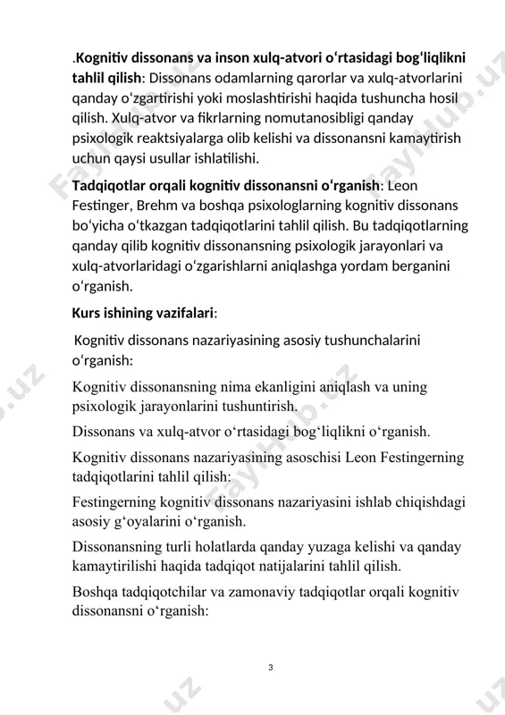 ini tahlil qilish. o‘z fikrlarini o‘zgartirish yoki xulq-atvorlarini moslashtirish orqali dissonansni bartaraf etishning turli usullarini aniqlash. kognitiv dissonansning ijtimoiy va psixologik salohiyatini baholash: kognitiv dissonansning inson ruhiy holatiga, qarorlar qabul qilish jarayoniga ta’sirini o‘rganish. kognitiv dissonansning salbiy yoki ijobiy ta'sirlarining tahlilini qilish. kognitiv dissonansning zamonaviy psixologiyada ahamiyatini aniqlash: kognitiv dissonansning psixologiya, ijtimoiy fanlar va boshqa sohalarda o‘rni va uning rivojlanishiga qo‘shgan hissasini baholash. bu vazifalar orqali kurs ishi kognitiv dissonans nazariyasining turli jihatlarini chuqur o‘rganishga, uning amaliy qo‘llanilishini tahlil qilishga va nazariyaning inson xulq-atvori va psixologiyasidagi ahamiyatini tushunishga yordam beradi. kurs ishining obyekti: kurs ishining obyekti — kognitiv dissonans nazariyasi va uning psixologik, ijtimoiy va amaliy jihatlari. aniqrog'i, bu nazariyaning quyidagi aspektlari: kognitiv dissonansning psixologik jarayonlari: insonlar o'z fikrlarini, qarashlarini yoki xulq-atvorlarini nomutanosiblik (dissonans) holatiga duch kelganda qanday boshqarishadi va bu jarayondagi psixologik mexanizmlar. dissonansni kamaytirish usullari: odamlarning dissonansni kamaytirish uchun ishlatadigan turli usullari va strategiyalari, jumladan, fikrni o'zgartirish, xulq-atvorni …