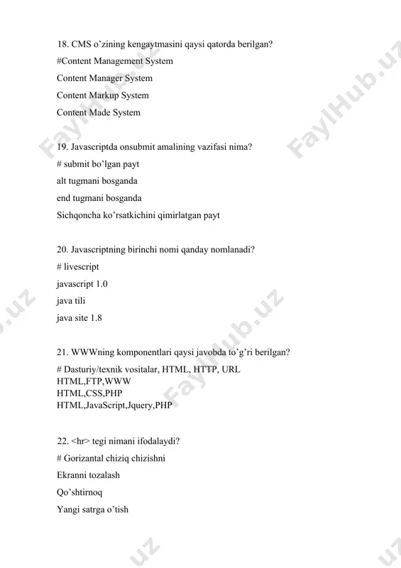 e va false butun sonlar natural sonlar function 64. javascriptda onmousedown amalining vazifasi nima? # sichqonchaning tugmasi bosilgan payt home tugmasini bosganda tanlangan payt to`gri javob yo`q 65. php da qaysi buyruq web sahifalarda uchraydigan har qanday ma’lumotni chiqarish uchun qo’llaniladi? # echo document.echo write string 66. javascript da qanday shart operatorlari mavjud? # if, else if if, while for, while for, while, if 67. php dasturlash tilida count() funksiyasi nima vazifa bajaradi? # massiv elementlari sonini aniqlash massivni bo`laklarga bo`lish massivning hamma indeksini aniqlash massivning hamma elementini aniqlash 68. _____ - ma’lumotlar bazasida jadvaldagi zarur ma’lumotlarni o’zgartirish. # update create read delete 69. html va javascriptni o`zaro bog`lash tegini ko`rsating. # 70. quyidagilardan qaysi biri hosting # uztelecom consta starplus megoma 71. web 4.0 ning rivojlanish davrini toping? # 2020-2030 yy 2000-2010 yy 2010-2020 yy 1990-2000 yy 72. tegi nimani ifodalaydi? # yangi satrga utish “uzilish” qo`shtirnoq ekranni tozalash …