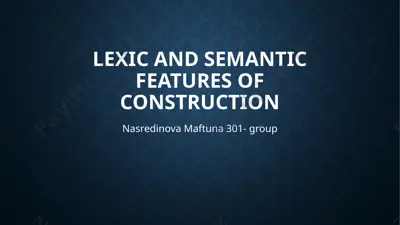 lexic and semantic features of construction — PPTX