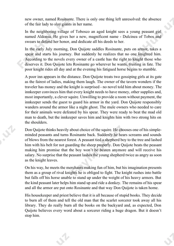 lth complications due to diabetes. interesting facts cervantes suffered a permanent maim to his arm while serving the army at the battle of lepanto. he was abducted by moorish soldiers and kept under captivity for five years after which he was released by ransom. his mother borrowed the money used to pay for his ransom because his family could not afford it. he was excommunicated from the christian congregation for issues related to embezzled taxes, at the time he worked as a commissionary for the church. his book don quixote became the world’s first bestseller, and the first book to be transcribed into more than six hundred languages don quixote summary don alonso quijano is obsessed with novels. knights, fights, giants and enchanted princesses fascinate him so much that he can bring his sword over the head of his old housekeeper imagining she is a giant. this tall and thin …