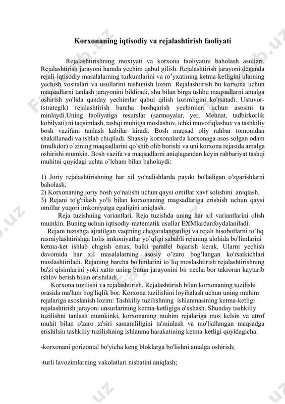 lanishi va tashkil etilishi, shuningdek uning turli va elementlarini muvofiqlashtirish va tartibga solish. korxonalarni boshqarish tizimining mohiyati uzoq muddatli, bo'linmalar va xizmatlarni muvofiqlashtirish bo'yicha, biznesni yuritishning asosiy vazifalarini hal qilishda, xodimlarning strategik siyosatida. bunday holda, menejment jarayonining bazi bosqichlari mantiqiy ulanishlar bo'lib, ular to'gridan-to’g'ri va fikr-mulohaza xarakterli bo'lgan boshqaruv sikl kompleksini yaratadi. korxonaning iqtisodiy va rejalashtirish faoliyati rejalashtirishning moxiyati va korxona faoliyatini baholash asullari. rejalashtirish jarayoni hamda yechim qabul gilish. rejalashtirish jarayoni deganda rejali-iqtisodiy masalalarning turkumlarini va ro’yxatining ketma-ketligini ularning yechish vositalari va usullarini tushunish lozim. rejalashtirish bu korxona uchun maqsadlarni tanlash jarayonini bildiradi, shu bilan birga ushbu maqsadlarni amalga oshirish yo'lida qanday yechimlar qabul qilish lozimligini ko'rsatadi. ustuvor-(strategik) rejalashtirish barcha boshqarish yechimlari uchun asosini ta minlaydi.uning faoliyatiga resurslar (sarmoyalar, yer, mehnat, tadbirkorlik kobilyati) ni taqsimlash, tashqi muhitga moslashuv, ichki muvofiqlashuv va tashkiliy bosh vazifani tanlash kabilar kiradi. bosh maqsad oliy rahbar tomonidan shakillanadi va ishlab chiqiladi. shaxsiy korxonalarda korxonaga …