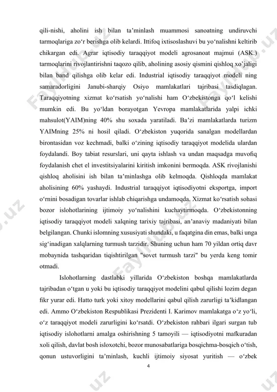 larini kiritish imkonini bermoqda. ask rivojlanishi qishloq aholisini ish bilan taʼminlashga olib kelmoqda. qishloqda mamlakat aholisining 60% yashaydi. industrial taraqqiyot iqtisodiyotni eksportga, import oʻrnini bosadigan tovarlar ishlab chiqarishga undamoqda. xizmat koʻrsatish sohasi bozor islohotlarining ijtimoiy yoʻnalishini kuchaytirmoqda. oʻzbekistonning iqtisodiy taraqqiyot modeli xalqning tarixiy tajribasi, anʼanaviy madaniyati bilan belgilangan. chunki islomning xususiyati shundaki, u faqatgina din emas, balki unga sigʻinadigan xalqlarning turmush tarzidir. shuning uchun ham 70 yildan ortiq davr mobaynida tashqaridan tiqishtirilgan "sovet turmush tarzi" bu yerda keng tomir otmadi. islohotlarning dastlabki yillarida oʻzbekiston boshqa mamlakatlarda tajribadan oʻtgan u yoki bu iqtisodiy taraqqiyot modelini qabul qilishi lozim degan ﬁkr yurar edi. hatto turk yoki xitoy modellarini qabul qilish zarurligi taʼkidlangan edi. ammo oʻzbekiston respublikasi prezidenti i. karimov mamlakatga oʻz yoʻli, oʻz taraqqiyot modeli zarurligini koʻrsatdi. oʻzbekiston rahbari ilgari surgan tub iqtisodiy islohotlarni amalga oshirishning 5 tamoyili — iqtisodiyotni mafkuradan xoli qilish, davlat bosh isloxotchi, bozor munosabatlariga bosqichma-bosqich oʻtish, qonun ustuvorligini …