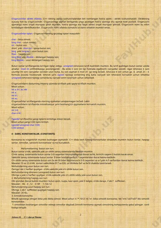 rfidan yoki ostki chizish belgisidan boshlanishi lozim. misol uchun: a1, _max, adress_01, rim, rim katta va kichik xarflar farklanadi, shuning uchun ohirgi ikki identifikator bir biridan farq qiladi. borland kompilyatorlaridan foydalanilganda nomning birinchi 32 xarfi ,ba’zi kompilyatorlarda 8 ta xarfi inobatga olinadi. bu holda number_of_test va number_of_room identifikatorlari bir biridan farq qilmaydi. xizmatchi so’zlar. tilda ishlatiluvchi ya’ni dasturchi tomonidan uzgaruvchilar nomlari sifatida ishlatish mumkin bulmagan identifikatorlar xizmatchi so’zlar deyiladi. c ++ tilida quyidagi xizmachi so’zlar mavjud: int extern else char register for float typedef do double static while struct goto switch union return case long sizeof default short break entry unsigned continue auto if 3 – dars. o’zgaruvchilar. (variables) o’zgaruvchilar ob’ekt sifatida. ci++ tilining asosiy tushunchalaridan biri nomlangan hotira qismi – ob’ekt tushunchasidir. ob’ektning xususiy holi bu o’zgaruvchidir. o’zgaruvchiga qiymat berilganda unga ajratilgan hotira qismiga shu qiymat kodi yoziladi. o’zgaruvchi qiymatiga nomi orqali murojaat qilish mumkin, hotira qismiga esa faqat …