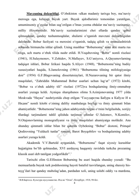 shuki, ular xalq tushunadigan oddiy tilda yozilgan. bobur she’rlarini o’qisangiz ko’z oldingizga go’zal tabiat, bog’rog’lar, chamanzorlar, zilol suvli soylar, zabzazor dalalar, xullas, tabiat bunyod etgan barcha go’zal latofat dunyosi namoyon bo’ladi; ular nafiz, teran fikrlar bilan she’riy nazmga solingan. mana shuning uchun ham bobur asarlari qariyb besh asrdan buyon o’zbek xalqining qalb to’ridan joy olib kelmoqda” . bobur xarakterini belgilovchi ayrim xususiyatlar haqida v.v.grigorev, u.erskin, pave de kurtel, s.len-pull, e.xolden, h.yoqubov, v.zohidov va ko‘pgina adiblar va olimlar ham ajoyib fikr aytganlar. hind xalqining mashhur davlat arbobi javoharlal neru o‘zining 1955 yilida rus tiliga tarjima qilingan “hindistonning kashf etilishi” nomli kitobida: “bobur dilbar shaxs, uyg‘onish davrining tipik hukmdori, mard va tadbirkor odam bo‘lib san’at, adabiyot va hayotdan zavqlanishni sevar edi“,deb yozadi . yevropa sharqshunoslari orasida birinchi bo‘lib vitsen “boburnoma”ning ayrim qismlarini 1705 yilda golland tiliga tarjima qilib, amsterdamda chop ettiradi. 1826 yilda ingliz tarjimonlari jon leyden va uilyam erskin asarning o‘zbekcha …