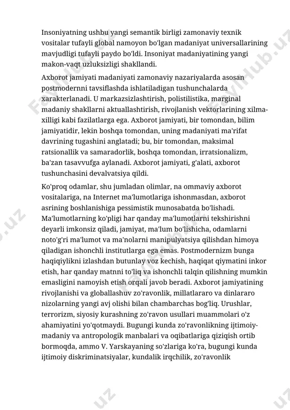 ga tushishdi. va yosh mustaqil davlatlar oldida ancha katta muammolarni hal qilish masalalari bor edi. vaqt mamlakatning ichki axborot muhitini isloh qilish, uni jahon axborot muhitining ajralmas qismiga aylantirish masalalarini kun tartibiga qo'ydi. shunday qilib, davlatning tashqi imidjini shakllantirishda milliy jurnalistika va milliy ommaviy axborot vositalarining ishtirokini yangi sifat darajasiga ko'tarish ko'zda tutilgan. ushbu yangiliklar milliy ommaviy axborot vositalari tizimini tubdan yangilashga, mamlakatda axborot muhitini shakllantirishga va uni jahon axborot makonining ajralmas qismiga aylantirishga olib keldi. milliy ommaviy axborot vositalaridan davlat manfaatlari yo'lida foydalanish sohasida xorijiy tajribani keng joriy etish o'zining afzalliklariga ega. globallashuv sharoitida davlatning ijobiy imidjining yuqori darajasi mamlakat fuqarolarini axborot bilan ta'minlash va ularni tarbiyalash vazifasini ham bajaradi. mamlakatning imidji uning iqtisodiy qudrati, kuchi, boyligi, madaniyatning rivojlanish darajasidan dalolat beradi. imidj-bu mamlakatning obro'si, xorijiy jamoatchilik oldida obro'si, xalqaro siyosatining muvaffaqiyati ramzi. 8.4. zamonaviy globallashuv integratsiya va axborotlashtirish muammosi sifatida umumjahon globallashuvning eng muhim omili sifatida zamonaviy madaniy …