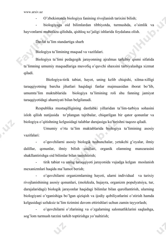 ’naltirish; · biologiya ta’limi mazmunining hozirgi ijtimoiy hayot va fan-texnika taraqqiyoti bilan mustahkam bog’lanishini ta’minlash asosida o’quvchilarni ongli ravishda kasb tanlashga yo’naltirish; · tabiatga, uning barcha boyliklariga oqilona munosabatda bo’lish fazilatlarini yosh avlod ongiga singdirish; · biologiya ta’limi mazmunini o’lkaga oid materiallar bilan boyitish, biologik bilimlar zaminida mahalliy o’simlik va hayvon turlari, seleksiya yutuqlari, qadimda yashab ijod etgan buyuk allomalarimiz va hozirgi olimlarimizning biologiyaga oid ishlari bilan tanishtirish · orqali o’quvchilarni milliy istiqlol va vatanparvarlik ruhida tarbiyalashdan iborat. yuqorida keltirilgan vazifalarni nazorat qilish davlat ta’lim standarti orqali amalga oshiriladi. umumiy o’rta ta’lim maktablarining biologiya ta’limi standarti biologiya o’quv fanidan o’quvchilarga beriladigan bilimlar miqdori, ular egallaydigan malaka va ko’nikmalari hajmini ko’rsatuvchi me’yor bo’lib, u umumiy ta’lim maktablarida biologiya ta’limi mazmunining negizini belgilovchi ko’rsatkichlar hamda o’quvchilarning biologiyadan tayyorgarlik darajasiga qo’yiladigan talablar majmuasidan iborat bo’lgan rasmiy hujjat hisoblanadi. «ta’lim mazmuni negizini belgilovchi ko’rsatkichlar» umumiy o’rta ta’lim maktablarida biologiyadan beriladigan bilimlarning minimal darajasini, ya’ni …