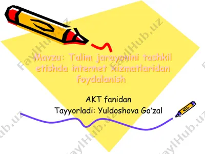 ta'lim jarayonini tashkil etishda internet xizmatlaridan foydalanish — PPTX