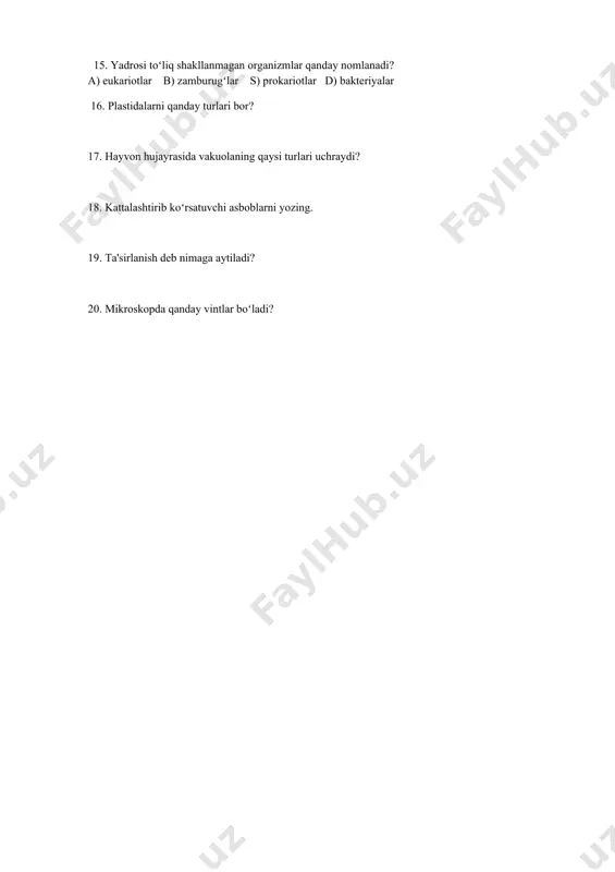 rsatuvchi asboblarni yozing. 19. ta'sirlanish deb nimaga aytiladi? 20. mikroskopda qanday vintlar boʻladi? 5- sinf. biologiya. ii variant 1 . tirik organizimlarning kislarodni yutib , korbanat angidrid ajratishi jarayoni qanday nomlanadi? a) nafas olish b) koʻpayish s) ayirish d) ta'sirlanish 2.tarvuz va pamidor boʻlaklarini shaklini koʻrsating. a) yumaloq b) uzunchoq s) kubsimon d) ovolsimon 3. tubusning ikkinchi nomi koʻrsating a) makrovint b) mikrovint s) tubus d) taglik 4. mikroskop stol chetidan qancha masofo uzoqlikda turishi kerak? a) 3-4 sm b) 5-6 sm s) 1-2 sm d) 5-6 sm 5.obektiv preparatdan qancha balandlikda turishi kerak? a) 3-4 mm b) 4- 5 mm s) 3-4 sm d) 4-5 sm 6. yadrosi toʻliq shakllanmagan organizmlar qanday nomlanadi? a) eukariotlar b) zamburugʻlar s) prokariotlar d) bakteriyalar 7. biologiya soʻzi qanday maʼnoni anglatadi? a) " bios" - hayot , " logos" – fan b) " bios" - tirik, " logos" – hayot с) " bios" …