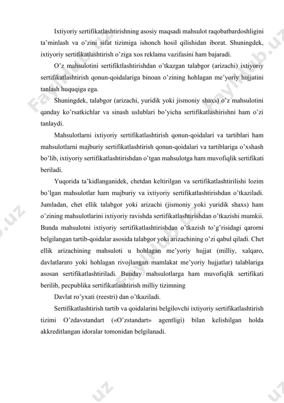 agan me’yoriy hujjat (milliy, xalqaro, davlatlararo yoki hohlagan rivojlangan mamlakat me’yoriy hujjatlar) talablariga asosan sertifikatlashtiriladi. bunday mahsulotlarga ham muvofiqlik sertifikati berilib, pecpublika sertifikatlashtirish milliy tizimning davlat ro’yxati (reestri) dan o’tkaziladi. sertifikatlashtirish tartib va qoidalarini belgilovchi ixtiyoriy sertifikatlashtirish tizimi o’zdavstandart («o’zstandart» agentligi) bilan kelishilgan holda akkreditlangan idoralar tomonidan belgilanadi. 2. milliy mahsulotlarni sertifikatlashtirish tartibi va qoidalari yuqorida aytib o’tilganidek, sertifikatlashtirishdan majburiy o’tkazilishi lozim bo’lgan, ammo xali sertifikatlashtirishdan o’tmagan barcha mahsulot respublika hududida realizatsiya qilinishi (sotilishi) man etilgan. sertifikatlashtirishni o’zbekiston sertifikatlashtirish milliy tizimi doirasida o’tkazish uchun respublika yoki chet el so’rovchi (arizachi)si bir turdagi mahsulotlarni sertifikatlashtirish bo’yicha akkreditlangan muvofiqlik idorasiga dekloratsiya - buyurtmanoma yuboradi. dekloratsiya – talabnomaga sertifikatlashtirish bo’yicha sinovlarni o’tkazish, sertifikatni rasmiylashtirish va uni davlat ro’yxati (reestri)dan o’tkazish bilan bog’liq bo’lgan hujjatlar ilova qilinadi. sertifikatlashtirish bo’yicha idora dekloratsiya - buyurtmanomani ko’rib chiqadi, ularni tekshiradi va tahlil qiladi, so’ngra 15 kundan kechiktirmasdan (hujjat kelib tushgandan so’ng) sertifikatlashtirish bo’yicha barcha asosiy shartlarni o’z …