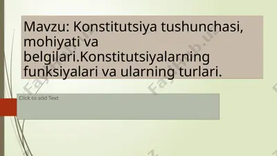 konstitutsiya tushunchasi, mohiyati va belgilari.konstitutsiyalarning funksiyalari va ularning turlari. — PPTX