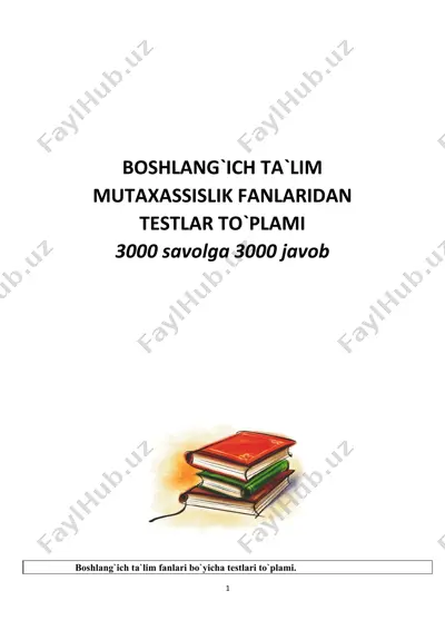 boshlang'ich ta'lim mutaxasislik fanlaridan testlar to'plami 3000 savolga 3000 javob — DOC