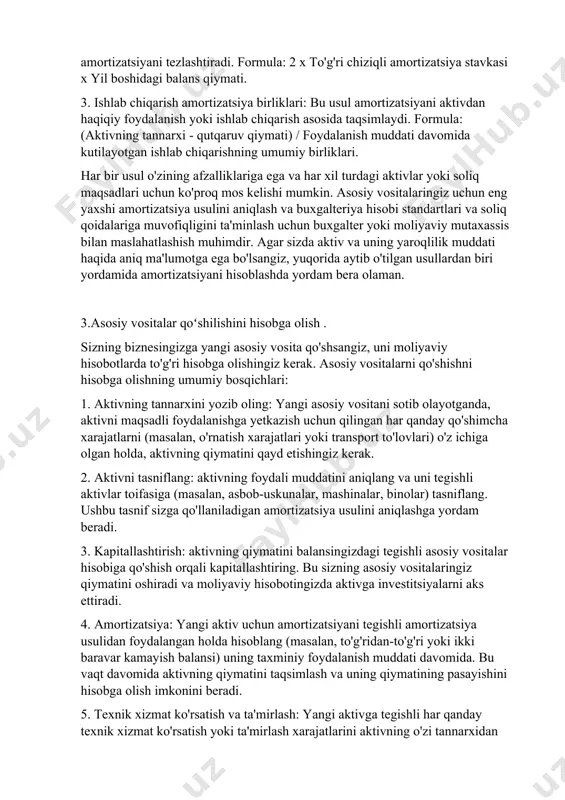 atining dastlabki yillarida kattaroq miqdorni amortizatsiya qilish orqali amortizatsiyani tezlashtiradi. formula: 2 x to'g'ri chiziqli amortizatsiya stavkasi x yil boshidagi balans qiymati. 3. ishlab chiqarish amortizatsiya birliklari: bu usul amortizatsiyani aktivdan haqiqiy foydalanish yoki ishlab chiqarish asosida taqsimlaydi. formula: (aktivning tannarxi - qutqaruv qiymati) / foydalanish muddati davomida kutilayotgan ishlab chiqarishning umumiy birliklari. har bir usul o'zining afzalliklariga ega va har xil turdagi aktivlar yoki soliq maqsadlari uchun ko'proq mos kelishi mumkin. asosiy vositalaringiz uchun eng yaxshi amortizatsiya usulini aniqlash va buxgalteriya hisobi standartlari va soliq qoidalariga muvofiqligini ta'minlash uchun buxgalter yoki moliyaviy mutaxassis bilan maslahatlashish muhimdir. agar sizda aktiv va uning yaroqlilik muddati haqida aniq ma'lumotga ega bo'lsangiz, yuqorida aytib o'tilgan usullardan biri yordamida amortizatsiyani hisoblashda yordam bera olaman. 3.asosiy vositalar qoʻshilishini hisobga olish . sizning biznesingizga yangi asosiy vosita qo'shsangiz, uni moliyaviy hisobotlarda to'g'ri hisobga olishingiz kerak. asosiy vositalarni qo'shishni hisobga olishning umumiy bosqichlari: 1. aktivning tannarxini yozib …