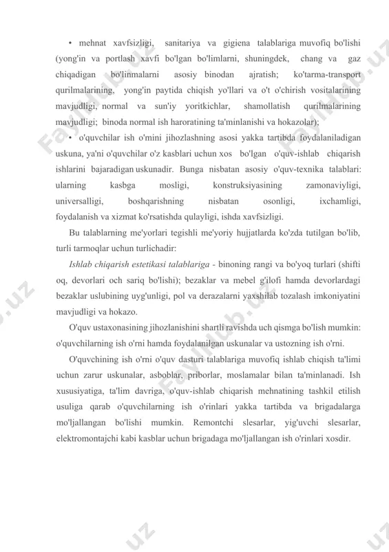 ar, asboblar, priborlar, moslamalar bilan ta'minlanadi. ish xususiyatiga, ta'lim davriga, o'quv-ishlab chiqarish mehnatining tashkil etilish usuliga qarab o'quvchilarning ish o'rinlari yakka tartibda va brigadalarga mo'ljallangan bo'lishi mumkin. remontchi slesarlar, yig'uvchi slesarlar, elektromontajchi kabi kasblar uchun brigadaga mo'ljallangan ish o'rinlari xosdir. o'quvchining ish o'rnining asosiy tarkibiy qismlari: 1. o'quv ustaxonalarida mehnat qurollaridan foydalanish va joylashtirish uchun zarur bo'lgan muayyan maydon. 2. o'quv - ishlab chiqarish jihozlari. 3. materiallar, yarim tayyor mahsulotlar, tayyor mahsulotlar va chiqindilarni saqlash va joylashtirish uchun moslamalar. 4. moslamalar, asbob-uskunalar, o'quv va texnik hujjatlarni saqlash va joylashtirish uchun moslamalar. 5. ish o'rinlariga biriktirilgan ko'tarma transport vositalari (aravachalar, tallar, ko'targichlar va h.k.).. o'quvchilarni ish o'rinlariga nisbatan umumiy talablardan quyidagilarni ajratib ko'rsatish maqsadga muvofiqdir: · uskunalarning texnik jihatdan soz bo'lishi, to'sigiar, yerga ulash o'z-o'zidan to'xtatib qo'yuvchi moslama, himoya qurilmalari, saqlagichlar, ko'larma uskunalai va o'quvchilar ishini xavfsizligini ta'minlovchi boshqa vositalarning mavjudligi; · ish vaqtida asboblar, moslamalar asosiy va yordamchi materiallar; tayyor …