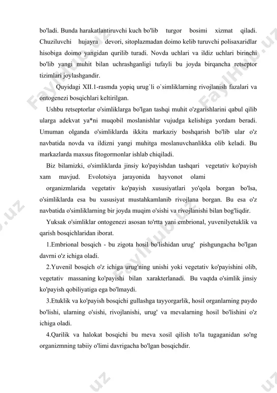 a oladi. 4.qarilik va halokat bosqichi bu meva xosil qilish to'la tugaganidan so'ng organizmning tabiiy o'limi davrigacha bo'lgan bosqichdir. agar biz «o'simliklarning rivojlanishi» terminini ontogenez tushunchasi bilan bir xilligini etiborga olsak, ushbu ikkala tushunchani quyidagicha ko'rsatish mumkin. ontogenez (o'simliklar rivojlanishi) differentsirovka o'sish yosh o'zgarishlari embriogenez. urug'langan hujayra-zigota, xosil bo'lganidan so'ng, urug'murtakdan urug', tugunchadan esa meva hosil bo'ladi. zigota. yuksak o'simliklarda zigota changchi spermiylarining (erkak gametofitlari), murtak xaltachasining tuxum hujayrasi (qiz gametofitlari) bilan qushilishi natijasida hosil bo'ladi. tuxum hujayraning o'ziga xos xossalaridan biri bu uning hujayra devoriga ega emasligi hamda boshqa xujayralar biron plazmodesmolar orqali bog'lanmaganligidir. tuxum hujayra ikkita sinergidlar bilan o'ralgandir. sinergidlar xemotrop-moddalarni ajratadi. bu esa o'z navbatida chang naychasining o'sishini boshqaradi. uning pastki tomoni yemirilgan bo'lib sinergid va chang naychasi ichidagi moddallar tuxum hujayrasi va markaziy hujayra oralig'iga tushadi. markaziy hujayraning ham shu joyida hujayra qobig'i bo'lmaydi. murtak o'z rivojlanishi davomida bir nechta ketma ket keluvchi rivojlanish bosqichlarda o’tadi. …