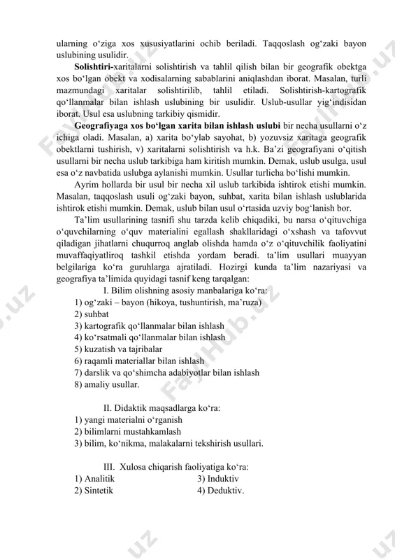 . solishtirish-kartografik qo‘llanmalar bilan ishlash uslubining bir usulidir. uslub-usullar yig‘indisidan iborat. usul esa uslubning tarkibiy qismidir. geografiyaga xos bo‘lgan xarita bilan ishlash uslubi bir necha usullarni o‘z ichiga oladi. masalan, a) xarita bo‘ylab sayohat, b) yozuvsiz xaritaga geografik obektlarni tushirish, v) xaritalarni solishtirish va h.k. ba’zi geografiyani o‘qitish usullarni bir necha uslub tarkibiga ham kiritish mumkin. demak, uslub usulga, usul esa o‘z navbatida uslubga aylanishi mumkin. usullar turlicha bo‘lishi mumkin. ayrim hollarda bir usul bir necha xil uslub tarkibida ishtirok etishi mumkin. masalan, taqqoslash usuli og‘zaki bayon, suhbat, xarita bilan ishlash uslublarida ishtirok etishi mumkin. demak, uslub bilan usul o‘rtasida uzviy bog‘lanish bor. ta’lim usullarining tasnifi shu tarzda kelib chiqadiki, bu narsa o‘qituvchiga o‘quvchilarning o‘quv materialini egallash shakllaridagi o‘xshash va tafovvut qiladigan jihatlarni chuqurroq anglab olishda hamda o‘z o‘qituvchilik faoliyatini muvaffaqiyatliroq tashkil etishda yordam beradi. ta’lim usullari muayyan belgilariga ko‘ra guruhlarga ajratiladi. hozirgi kunda ta’lim nazariyasi va geografiya ta’limida quyidagi …