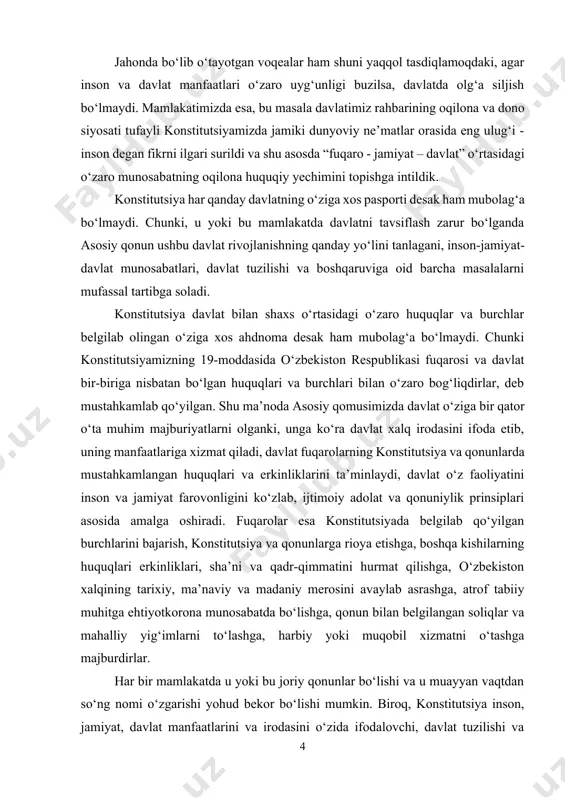 qadr-qimmatini hurmat qilishga, o‘zbekiston xalqining tarixiy, ma’naviy va madaniy merosini avaylab asrashga, atrof tabiiy muhitga ehtiyotkorona munosabatda bo‘lishga, qonun bilan belgilangan soliqlar va mahalliy yig‘imlarni to‘lashga, harbiy yoki muqobil xizmatni o‘tashga majburdirlar. har bir mamlakatda u yoki bu joriy qonunlar bo‘lishi va u muayyan vaqtdan so‘ng nomi o‘zgarishi yohud bekor bo‘lishi mumkin. biroq, konstitutsiya inson, jamiyat, davlat manfaatlarini va irodasini o‘zida ifodalovchi, davlat tuzilishi va boshqaruvi shakli asoslarini belgilovchi, hokimiyat idoralari faoliyatining tashkil etilishi tartibi va prinsiplarini mustahkamlovchi oliy yuridik kuchga ega bo‘lgan hujjat bo‘lib, u o‘zining yagonaligi va barqarorligi bilan ajralib turadi. o‘zbekiston respublikasi konstitutsiyasining iii bobi “konstitutsiya va qonunning ustunligi” deb nomlanib, undagi qoidalarga ko‘ra o‘zbekiston respublikasida o‘zbekiston respublikasining konstitutsiyasi va qonunlarining ustunligi so‘zsiz tan olinadi. davlat, uning organlari, mansabdor shaxslar, jamoat birlashmalari, fuqarolar konstitutsiya va qonunlarga muvofiq ish ko‘radilar. mazkur konstitutsiyaning birorta qoidasi o‘zbekiston respublikasi huquq va manfaatlariga zarar yetkazadigan tarzda talqin etilishi mumkin emas. birorta ham …