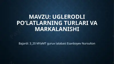 uglerodli po’latlarning turlari va markalanishi — PPTX