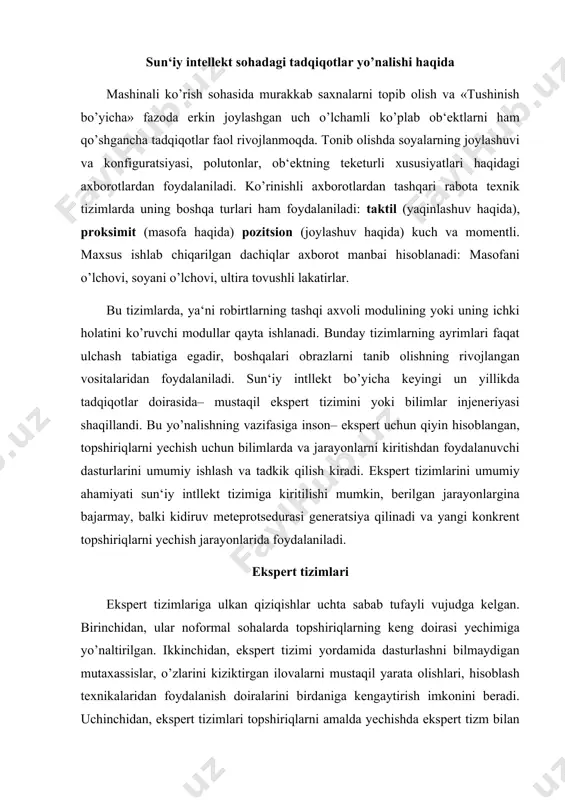 ini birdaniga kengaytirish imkonini beradi. uchinchidan, ekspert tizimlari topshiriqlarni amalda yechishda ekspert tizm bilan jihozlanmagan inson ekspert imkoniyatlaridan ustun keladigan natijalarga erishdilar. ekspert tizimlari integiral mikrosxemalarni loyihalashda, nosozliklarni tuzatishda, harbiy ilovalarda va dasturlarini avtomatlashtirishda keng tarqalgan. adabiyotlar ro’yxati: 1. каримов и.а. ўзбекистон келажаги буюк давлат. “ўзбекистон”, 1992 2. каримов и.а. ислоҳотларни амалга оширишда қатъиятли бўлайлик. “ўзбекистон”, 1996 3. «иқтисодий информатика» с.с.ғуломов ва бошқалар с.с.ғуломовнинг умумий тахрири остида.-т.: «шарқ», 1999.- 546 б 4. “ахборот тизимлари ва технологиялари”: олий ўқув юртлари талабалари учун дарслик//муаллифлар жамоаси: с.с.ғуломов, р.х.алимов, х.с.лутфуллаев ва бошк./; с.с.ғуломовнинг умумий тахрири остида.-т.: «шарқ», 2000.- 592 б. 5. аюпов р.х., исмоилов с.и., аюпов х.р. хусусий компьютерларда ишлаш. “microsoft word 2000 матн муҳаррири”. – т.: тми, 2002. 124 бет 6. марахимов а.р., раҳмонқулова с.и. “интернет ва ундан фойдаланиш асослари.“ ўқув қўлланма.-т.:тошкент давлат техника университети нашриёти, 2001.–176 б. 7. ғуломов с.с. ва бошқалар. ахборот тизимлари ва технологиялари – т.: «шарқ», 2000 8. арипов …