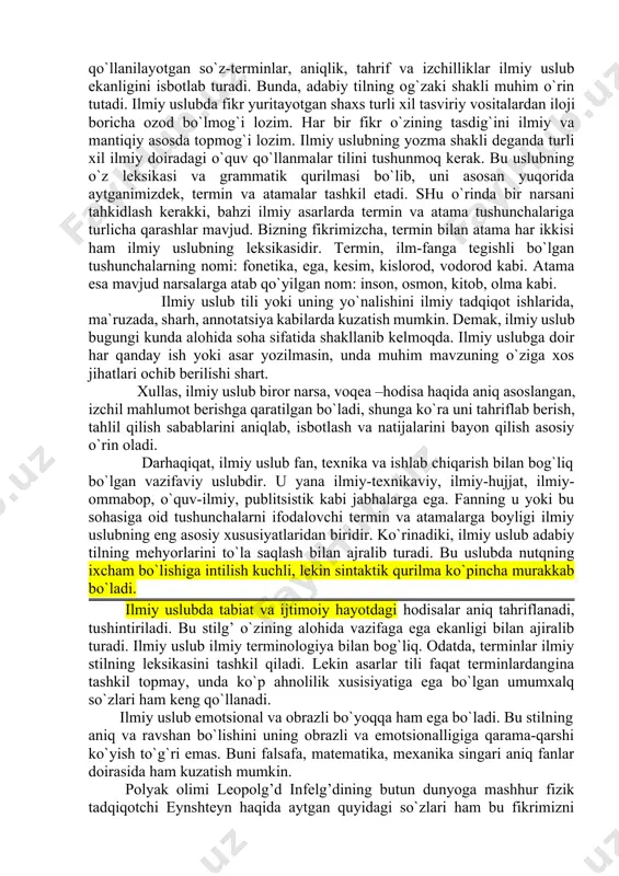 di. keltirilgpn tahrif ilmiy bayonda bo`lib, bunday fikrlar aniq va izchil tartibda beriladi. ba’zi adabiyotlar ilmiy uslub tilida buyoqdor so`zlarning bo`lishini targ`ib qilishdek tuyuladi. bunga qo`shilib bo`lmaydi, chunki ekspressivlik ilmiylikdan yiroq. ilmiy uslubning og`zaki va yozma shakllari ham mavjud. ilmiy og`zaki uslub tili ancha so`zlashuv tiliga yaqin bo`lsa-da, biroq unda qo`llanilayotgan so`z-terminlar, aniqlik, tahrif va izchilliklar ilmiy uslub ekanligini isbotlab turadi. bunda, adabiy tilning og`zaki shakli muhim o`rin tutadi. ilmiy uslubda fikr yuritayotgan shaxs turli xil tasviriy vositalardan iloji boricha ozod bo`lmog`i lozim. har bir fikr o`zining tasdig`ini ilmiy va mantiqiy asosda topmog`i lozim. ilmiy uslubning yozma shakli deganda turli xil ilmiy doiradagi o`quv qo`llanmalar tilini tushunmoq kerak. bu uslubning o`z leksikasi va grammatik qurilmasi bo`lib, uni asosan yuqorida aytganimizdek, termin va atamalar tashkil etadi. shu o`rinda bir narsani tahkidlash kerakki, bahzi ilmiy asarlarda termin va atama tushunchalariga turlicha qarashlar mavjud. bizning fikrimizcha, termin bilan atama har ikkisi ham ilmiy …