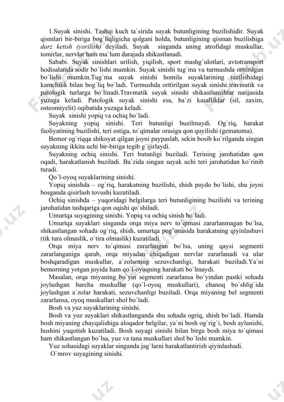 langan sohada og`riq, shish, umurtqa pog`onasida harakatning qiyinlashuvi (tik tura olmaslik, o`tira olmaslik) kuzatiladi. orqa miya nerv to`qimasi zararlangan bo`lsa, uning qaysi segmenti zararlanganiga qarab, orqa miyadan chiqadigan nervlar zararlanadi va ular boshqaradigan muskullar, a`zolarning sezuvchanligi, harakati buziladi.ya`ni bemorning yotgan joyida ham qo`l-oyoqning harakati bo`lmaydi. masalan, orqa miyaning bo`yin segmenti zararlansa bo`yindan pastki sohada joylashgan barcha muskullar (qo`l-oyoq muskullari), chanoq bo`shlig`ida joylashgan a`zolar harakati, sezuvchanligi buziladi. orqa miyaning bel segmenti zararlansa, oyoq muskullari shol bo`ladi. bosh va yuz suyaklarining sinishi. bosh va yuz suyaklari shikastlanganda shu sohada ogriq, shish bo`ladi. hamda bosh miyaning chayqalishiga aloqador belgilar, ya`ni bosh og`rig`i, bosh aylanishi, hushini yuqotish kuzatiladi. bosh suyagi sinishi bilan birga bosh miya to`qimasi ham shikastlangan bo`lsa, yuz va tana muskullari shol bo`lishi mumkin. yuz sohasidagi suyaklar singanda jag`larni harakatlantirish qiyinlashadi. o`mrov suyagining sinishi. belgilari. yopiq sinishda suyak singan sohada og`riq, to`qimalar orasiga qon quyilishi, yelka bo`g`imida qo`lni harakatlantirish buzilishi kuzatiladi. ochiq …