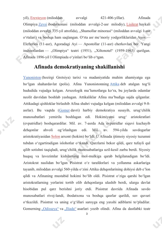 -yilda oʻzini attika dehqonlarining dohiysi deb eʼlon qildi va afinaning mustabid hokimi boʻlib oldi. pisistrat oʻziga qarshi boʻlgan aristokratlarning yerlarini tortib olib dehqonlarga ulashib berdi, ularga davlat hisobidan pul qarz berishni joriy etdi. pisistrat davrida afinada savdo munosabatlari rivoj-landi, ibodatxona va boshqa qasrlar qurildi, suv quvuri oʻtkazildi. pisistrat va uning oʻgʻillari saroyga eng yaxshi adiblarni toʻpladilar. gomerning „odisseya“ va „iliada“ asarlari yozib olindi. afina da dastlabki teatr vujudga keldi. pisistrat vafot etgandan soʻng (miloddan avvalgi 527-yil) hokimiyat uning oʻgʻillari gippiy va gipparxga oʻtdi. pekin mustabid hokimlik uzoq davom etmadi. gipparx fitnachilar tomonidan oʻldirildi, gippiy esa hokimiyatdan haydaldi (510-yil). yirik savdogar va hunarmandlar vakili klisfen xalq qoʻzgʻoloniga boshchilik qilib, hokimiyatni qoʻlga oldi (508-yil). u toʻrtta urugʻchilik okrugi oʻrniga unta hududiy okrug tashkil etdi. shu bilan urugʻchilik jamoasi tuzumining soʻnggi qoldiqlariga barham berildi. mil. av. 5-asr boshida yunon-fors urushlari boshlandi. marafon jangi (miloddan avvalgi 490- yil) yunonlar forslarga qattiq zarba berdilar. 480-yil …