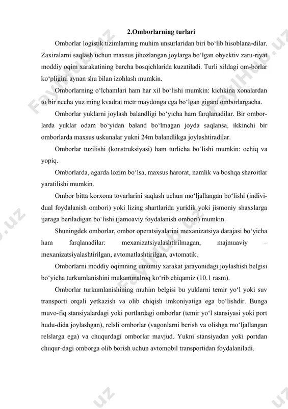 omborlar mavjud. yukni stansiyadan yoki portdan chuqur-dagi omborga olib borish uchun avtomobil transportidan foydalaniladi. rasm. omborlarni joylashishi bo‘yicha turkumlanishi saqlanayotgan yukning assortimentiga qarab, maxsus omborlar, aralash va uni-versal omborlar bo‘lishi mumkin. ushbu belgi bo‘yicha omborlarni ikkita asosiy guruhga bo‘lish mumkin: ishlab-chiqarish – texnik maqsadlarga mo‘ljallangan mahsulotlar xarakati uchastkasidagi omborlar; xalq iste’moli mollari xarakati uchastkasidagi omborlar. 1-guruhga kiruvchi omborlar quyidagilar: ishlab-chiqaruvchi korxonalarning tayyor mahsulot omborlari; ishlab-chiqarish – texnik maqsadlarga mo‘ljallangan mahsulotlarni iste’mol qiluvchi korxonalarning xom-ashyo va birlamchi materiallar omborlari; ishlab-chiqarish – texnik maqsadlarga mo‘ljallangan mahsulotlarni muomala sohasidagi omborlar. 2-guruhga kiruvchi omborlar quyidagilar: xalq iste’moli mollari bilan ulgurji savdo qiluvchi korxonalar omborlari: a) ushbu mahsulotlarni ishlab-chiqarish joyida joylashgan; b) ushbu mahsulotlarni iste’mol joyida joylashgan. moddiy oqimni turli korxonalar omborlaridan o‘tishining prinsipial chizma-si 10.2.-rasmda keltirilgan. rasm. moddiy oqimning, xom-ashyo manbasidan to so‘nggi iste’molchigacha bo‘lgan, yo‘lidagi omborlarni prinsipial chizmasi (sxemasi). omborlarning funksiyalari · turli omborlarda bajariladigan ish hajmi taxminan bir xil. chunki omborlar turli …
