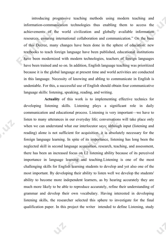 ly communication and educational process. listening is very important—we have to listen to many utterances in our everyday life; conversations will take place only when we can understand what our interlocutor says; although input (listening and reading) alone is not sufficient for acquisition, it is absolutely necessary for the foreign language learning. in spite of its importance, listening has long been the neglected skill in second language acquisition, research, teaching, and assessment, there has been an increased focus on l2 listening ability because of its perceived importance in language learning and teaching.listening is one of the most challenging skills for english learning students to develop and yet also one of the most important. by developing their ability to listen well we develop the students' ability to become more independent learners, as by hearing accurately they are much more likely to be able to reproduce accurately, refine their understanding of grammar …