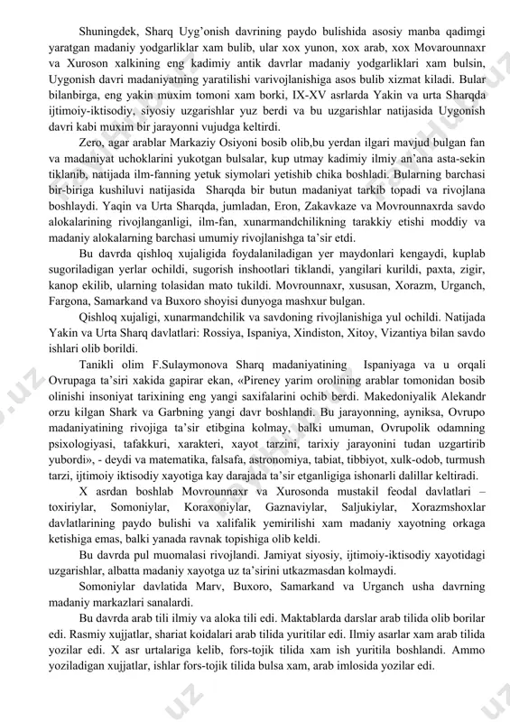 ma’munga. unga meros bulib kolgan xalifalik lozimini in’om kilib, murivat etganltgt, bu lavozim libosini kiydirib, uni bezaganligi va shu bilan birga unda (xissiyotni) uygotganligi menga jasorat ato kildi, (chunki u) ularning ustiga uz xomiylik kanotini yozib, ularga noanik bulgan narsalarni yoritishga va ular uchun mushkul bulgan narsalarni osonlashtirishga yordamlashadi». xorun ar-rashidning ikkinchi ugli al-ma’mun ilm-fanni juda kadrlagan. u ix asr boshlarida xalifalikning xurosondagi noibi bulib turganda xam movarounnaxr va xurosondagi olimlarni tuplab,ularning ilmiy ijodiga sharoit chratib bergan. bular orasida al-xorazmiy, al-xuttaliy, al-javxariy, al-fargoniy, al-marvaziy kabi vatandosh olimlarning barchasini bogdodga chakirib oladi va «baytul-xikma»-donishmandlik uyi «(ma’mun akademiyasi») da arab olimlari bilan xamkorlikda ilm-fan ravnak topadi. shuningdek, sharq uyg’onish davrining paydo bulishida asosiy manba qadimgi yaratgan madaniy yodgarliklar xam bulib, ular xox yunon, xox arab, xox movarounnaxr va xuroson xalkining eng kadimiy antik davrlar madaniy yodgarliklari xam bulsin, uygonish davri madaniyatning yaratilishi varivojlanishiga asos bulib xizmat kiladi. bular bilanbirga, eng yakin muxim …