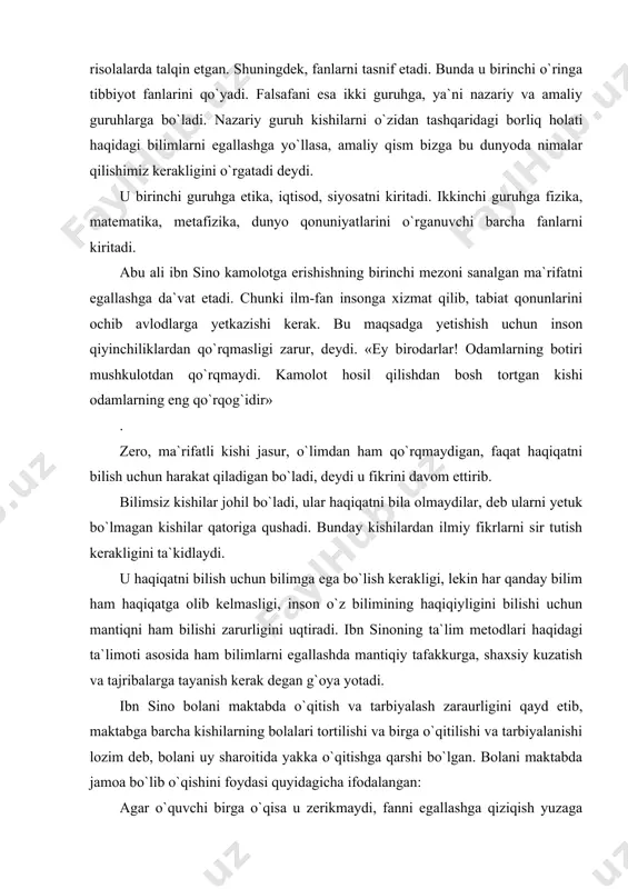 n sino bolani maktabda o`qitish va tarbiyalash zaraurligini qayd etib, maktabga barcha kishilarning bolalari tortilishi va birga o`qitilishi va tarbiyalanishi lozim deb, bolani uy sharoitida yakka o`qitishga qarshi bo`lgan. bolani maktabda jamoa bo`lib o`qishini foydasi quyidagicha ifodalangan: agar o`quvchi birga o`qisa u zerikmaydi, fanni egallashga qiziqish yuzaga keladi, bir-biridan qolmaslik uchun harakat, musobaqalashish istagi rivojlanadi. bularning hammasi o`qishning yaxshilanishiga yordam beradi. o`zaro suhbatda o`uvchilar bir-biriga kitobdan o`qib olganlari, kattalardan eshitganlarini hikoya qiladilar. bolalar birga to`planganlarida bir-birini hurmat qila boshlaydilar, do`stlashadilar, o`quv materiallarini o`zlashtirishda bir-biriga yordamlashadilar, bir-biridan yaxshi odatlarni qabul qiladilar bilim olishda bolalarni maktabda o`qitish zarurligini qayd etar ekan, ta`limda quyidagi tomonlarga rioya etish zarurligini ta`kidlaydi: bolaga bilim berishda birdaniga kitobga band qilib qo`ymaslik; ta`limda yengildan og`irga borish orqali bilim berish; olib boriladigan mashqlar bolalar yoshiga mos bo`lishi; o`qitishda jamoa bo`lib maktabda o`qitishga e`tibor berish; bilim berishda bolalarning mayli, qiziqishi va qobiliyatini hisobga olish; o`qitishni jismoniy mashqlar bilan qo`shib olib …