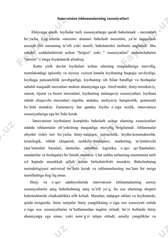 ar ilmiy yangilikning o`ziga xos xususiyati ostida o`ziga xos xususiyatlarini ta’kidlamasdan taqdim etiladi; ba’zi hollarda ilmiy ahamiyatga ega emas, yoki noto`g`ri talqin etiladi; amaliy yangiliklar va ahamiyatlilik xuddi shu tarzda oqlanmaydi; dolzarbligi barcha jihatlarda ko`rib chiqilmaydi; u eng muhim xususiyatni - ilmiy va amaliy ishlanmalarning raqobatbardoshligini ko`rsatmaydi yoki cheklangan ko`rsatkichlar bo`yicha baholanadi. baholash faoliyatining asoslari bo`yicha chop etilgan materiallar asosan bozorga kiritilgan mahsulotlarga taalluqlidir va innovatsion mahsulotlarga bilvosita munosabatlarga ega. eng muhim innovatsion xususiyatlarni va ishlanmalar ko`rsatkichlarini ta’kidlaydigan ekspertlar baholash tizimini yaratish zarurati tug`ildi. tavsiya etilgan reyting (baholash) tizimining asosiy g`oyasi yoki konsepsiyasi ko`rsatkichlar shaklida ishlanmalar xususiyatlarini (belgilarini) to`liq tasniflash, ularni guruhlarga va turlarga bo`linish, tadqiqot va amaliy natijalar uchun asosiy ko`rsatkichlarni aniqlash va ball bilan tuzatishlar bilan aniqlash ishlanmalarning o`ziga xos xususiyatlarini tavsiflovchi sifat ko`rsatkichlari bo`yicha koeffitsientlardan foydalanish. bu yerda umumiy xususiyatlarning beshta guruhi ajralib turadi: ilmiy xususiyatga egaligi, ya’ni ilm-fan talablariga javob beradigan katta miqdordagi ishlanma; amaliylik, ya’ni …