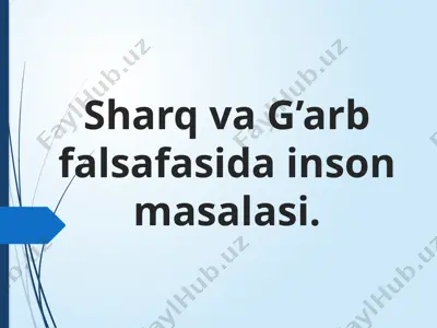 sharq va g’arb falsafasida inson masalasi — PPTX