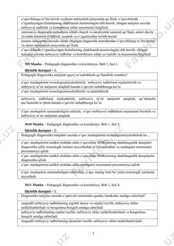 atijalar asosida tarbiyaviy tadbirlar va korrektsion ishlar yo’nalishi va mazmunini belgilash №9 manba – pedagogik diagnostika va korrektsiya. bob 1, fasl 1; qiyinlik darajasi – 2; pedagogik diagnostika natijalari qaysi yo’nalishlarda qo’llanilishi mumkin? o’quv mashqulotini texnologizatsiyalashtirish, tarbiyaviy tadbirlarni rejalashtirish va tarbiyaviy ta’sir natijasini aniqlash hamda o’quvchi tashabbusiga ko’ra o’quv mashqulotini texnologizatsiyalashtirish va rejalashtirish tarbiyaviy tadbirlarni rejalashtirish, tarbiyaviy ta’sir natijasini aniqlash, qo’shimcha ma’lumotlar to’plash hamda o’quvchi tashabbusiga ko’ra o’quv mashquloti samaradorligini oshirish, o’quv-tarbiyaviy tadbirlarni mazmunini boyitish va tarbiyaviy ta’sir natijasini aniqlash №10 manba – pedagogik diagnostika va korrektsiya. bob 1, fasl 3; qiyinlik darajasi – 2; pedagogik diagnostika natijalari asosida o’quv mashqulotini texnologizatsiyalashtirish bu ... o’quv mashqulotini tashkil etishdan oldin o’quvchilar bmklarining shakllanganlik darajalari diagnostika qilib, texnologik xaritani tayyorlashda ta’lim metodlari va mashqulot mazmunini prezentatsiya qilish o’quv mashqulotini tashkil etishdan oldin o’quvchilar bmklarining shakllanganlik darajalarini diagnostika qilish o’quv mashqulotini tashkil etishdan oldin mashqulot mazmunini prezentatsiya qilish o’quv mashquloti samaradorligini oshirishda, o’quv …