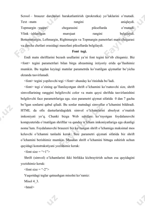 t o‘lchamini bittaga oshirish uchun quyidagi konstruksiyani yozishimiz kerak: · shrift (simvol) o‘lchamlarini ikki birlikka kichraytirish uchun esa quyidagini yozishimiz kerak: font tegining navbatdagi parametri bu color parametridir. color-parametri quyidagicha yoziladi: masalan: qo‘llanilayotgan shrift simvollarini yashil rangda tasvirlash uchun quyidagini yozishimiz lozim: navbatdagi face parametri esa qo‘llanilishi kerak bo‘lgan shriftni belgilaydi. biz matnni face yordamida times new roman yoki arial black shriftlari yordamida tasvirlanishini ko‘rsatishimiz mumkin. adabiyotlar: 1. кarimov i.a. “yuksak ma’naviyat – yengilmas kuch” toshkent ma’naviyat 2008 yil 2. abduqodirov a. va boshqalar. informatika va hisoblash texnikasi asoslari – т.: o`qituvchi, 1996 y. 3. hoshimov o. kompyuterli va raqamli texnologiyalar. - т.: yangi asr avlodi, 2009 y. 4. usmonov r.n. кompyuter tizimlariga texnik xizmat ko’rsatish” “ilm ziyo” 2012. 5. sh.a. nazarov “кompyuter va ofis qurilmalar” ,2007 y. 6. информатика. проф. н. в. макарова. -toshkent; 2006. 7. http://www.borlpasc.narod.ru/. 8. http://www.intuit.ru