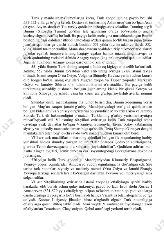 nolarni anglatuvchi “turk” atamasi dastavval etnik xususiyatga ega bo‘lmay ijtimoiy ma’noga ega bo‘lgan. turklarning kelib chiqishi xususida ko‘plab afsonalar mavjuddir. ayrim afsonalarda turklarning kelib chiqishi nuh payg‘ambarga borib taqalsa, ayrimlarida ular o‘n yashar bola va ona bo‘ridan tarqalganligi ta’kidlanadi. yana boshqa bir afsonaga ko‘ra, turk qabilasining ajdodlari oltoyning shimoliy yon bag‘irlarida joylashgan so viloyatidan kelib chiqqan bo‘lib, bu yerdagi qabila boshlig‘i abanbu ularning ilk yo‘lboshchisi bo‘lgan. vi asrning o‘rtalariga kelib oltoy va janubiy sibir hududlarida turk xoqonligi paydo bo‘ladi. 553-555 yillarda sarkarda istemi sharqiy turkiston va yettisuv hududlarini bosib oladi. vi asrning o‘rtalariga kelib eftaliylar davlati tanazzulga uchray boshlagan. turk xoqonligining eftaliylar ustidan kozongan g‘alabasi (563-567 yillar)dan so‘ng o‘rta osiyoda xoqonlik hokimiyati o‘rnatildi. tarixiy manbalar ma’lumotlariga ko‘ra, turk xoqonligining paydo bo‘lishi 551-552-yillarga to‘g‘ri keladi. dastavval, turklarning ashin urug‘dan bo‘lgan asan (asyan, asyan-shod) va tuu turkiy qabilalar ittifoqiga asos soladilar. tuuning o‘g‘li bumin (xitoycha tumin) qo‘shni tele qabilasini o‘ziga bo‘ysundirib ancha …