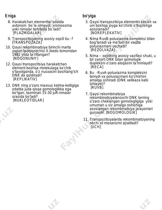 asoslangan rekombinatsiya jarayonlari guruxidir. [nogomologik] 11. transpozitsiyalarda rekombinatsiyaning nechi xil mexanizmi ajratiladi? [uch]