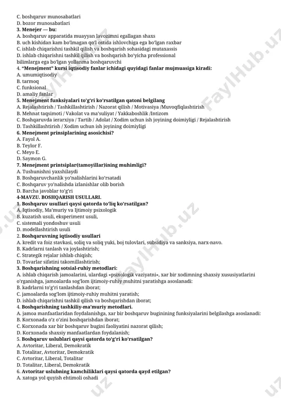 orat munosabatlari c. boshqaruv munosabatlari d. bozor munosabatlari 3. menejer — bu: a. boshqaruv apparatida muayyan lavozimni egallagan shaxs b. uch kishidan kam boʼlmagan qoʼl ostida ishlovchiga ega boʼlgan raxbar c. ishlab chiqarishni tashkil qilish va boshqarish sohasidagi mutaxassis d. ishlab chiqarishni tashkil qilish va boshqarish boʼyicha professional bilimlarga ega boʼlgan yollanma boshqaruvchi 4. “menejment” kursi iqtisodiy fanlar ichidagi quyidagi fanlar mujmuasiga kiradi: a. umumiqtisodiy b. tarmoq c. funksional d. amaliy fanlar 5. menejment funksiyalari to’g’ri ko’rsatilgan qatoni belgilang a. rejalashtirish / tashkillashtirish / nazorat qilish / motivasiya /muvoqfiqlashtirish b. mehnat taqsimoti / vakolat va maʼsuliyat / yakkaboshlik /intizom c. boshqaruvda ierarxiya / tartib / аdolat / xodim uchun ish joyining doimiyligi / rejalashtirish d. tashkillashtirish / xodim uchun ish joyining doimiyligi 6. menejment prinsiplarining asosichisi? a. fаyоl а. b. tеylоr f. c. meyо e. d. sаymоn g. 7. menejment printsiplar(tamoyillar)ining muhimligi? a. tushunishni yaxshilaydi b. boshqaruvchanlik yoʼnalishlarini koʼrsatadi c. …