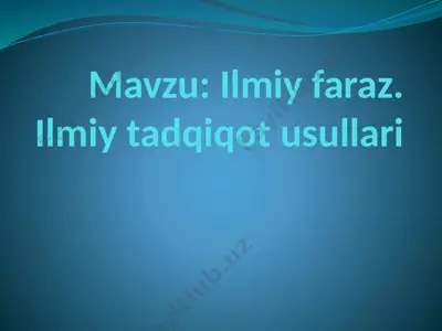 ilmiy faraz. ilmiy tadqiqot usullari — PPTX
