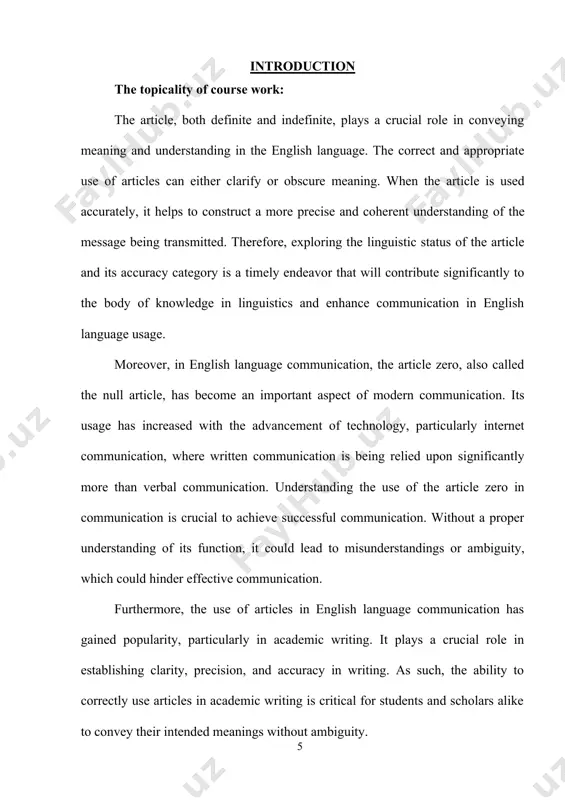 ers readers to better understand the structures and nuances of the english language. by enhancing critical language competencies, this paper offers a theoretical foundation for both learning and practising a more sophisticated level of english language proficiency. · the practical value of the course paper is its relevance to real-life communication situations, as it will provide insights into how speakers of english can use articles effectively to achieve greater accuracy and clarity in their communication. · the course paper includes chapters on the linguistic status of the article, the importance of clarity category, the use of indefinite and zero articles, and how articles shape meaning in english language communication. it concludes with a summary of key findings and recommendations, as well as a list of references for further reading and research. main part chapter i. linguistic status of the article and its accuracy category 1.1 linguistic status of the article …